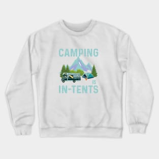 camping in in tents Crewneck Sweatshirt